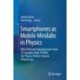 Smartphones as Mobile Minilabs in Physics: Edited Volume Featuring more than 70 Examples from 10 Years The Physics Teacher-column iPhysicsLabs