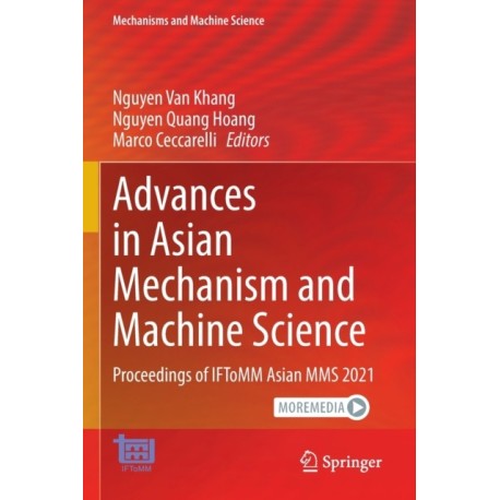 Advances in Asian Mechanism and Machine Science: Proceedings of IFToMM Asian MMS 2021