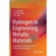 Hydrogen in Engineering Metallic Materials: From Atomic-Level Interactions to Mechanical Properties