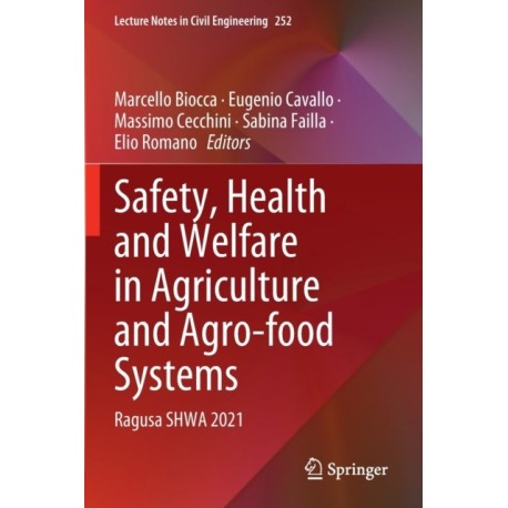 Safety, Health and Welfare in Agriculture and Agro-food Systems: Ragusa SHWA 2021