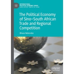 The Political Economy of Sino–South African Trade and Regional Competition