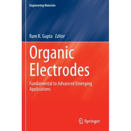 Organic Electrodes: Fundamental to Advanced Emerging Applications
