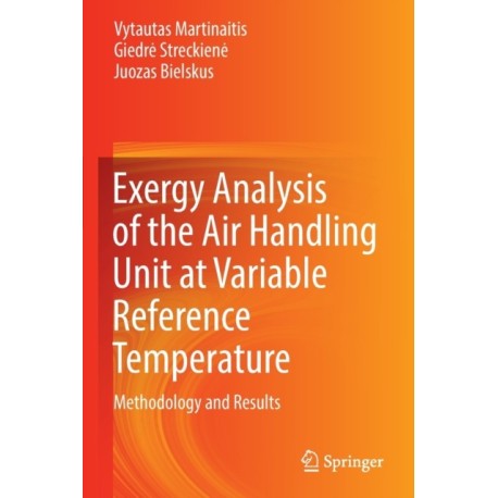 Exergy Analysis of the Air Handling Unit at Variable Reference Temperature: Methodology and Results