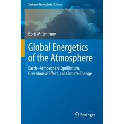 Global Energetics of the Atmosphere: Earth–Atmosphere Equilibrium, Greenhouse Effect, and Climate Change