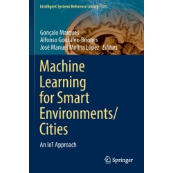 Machine Learning for Smart Environments/Cities: An IoT Approach