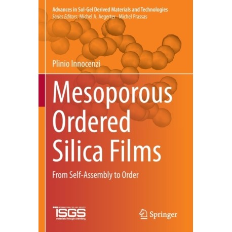 Mesoporous Ordered Silica Films: From Self-Assembly to Order