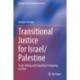 Transitional Justice for Israel/Palestine: Truth-Telling and Empathy in Ongoing Conflict