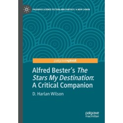Alfred Bester’s The Stars My Destination: A Critical Companion
