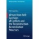 Virtues from Hell: Survivors of Conflicts and the Reconstruction-Reconciliation Processes