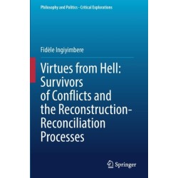 Virtues from Hell: Survivors of Conflicts and the Reconstruction-Reconciliation Processes