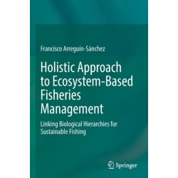 Holistic Approach to Ecosystem-Based Fisheries Management: Linking Biological Hierarchies for Sustainable Fishing