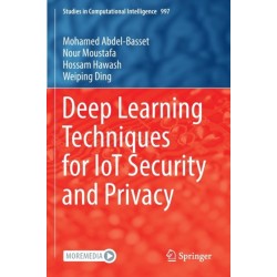 Deep Learning Techniques for IoT Security and Privacy