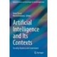 Artificial Intelligence and Its Contexts: Security, Business and Governance