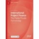 International Project Finance: The Public-Private Partnership