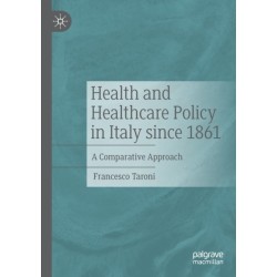 Health and Healthcare Policy in Italy since 1861: A Comparative Approach