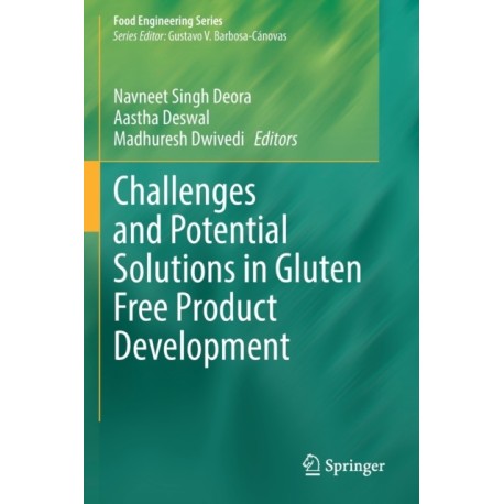 Challenges and Potential Solutions in Gluten Free Product Development