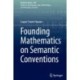 Founding Mathematics on Semantic Conventions