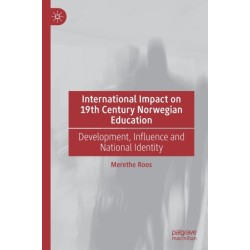 International Impact on 19th Century Norwegian Education: Development, Influence and National Identity