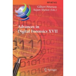 Advances in Digital Forensics XVII: 17th IFIP WG 11.9 International Conference, Virtual Event, February 1–2, 2021, Revised Selected Papers