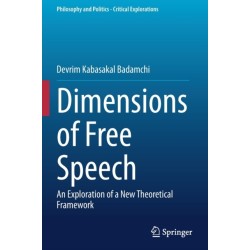 Dimensions of Free Speech: An Exploration of a New Theoretical Framework