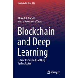 Blockchain and Deep Learning: Future Trends and Enabling Technologies