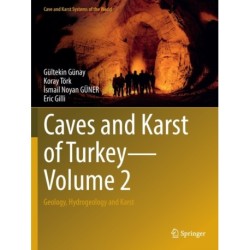 Caves and Karst of Turkey - Volume 2: Geology, Hydrogeology and Karst