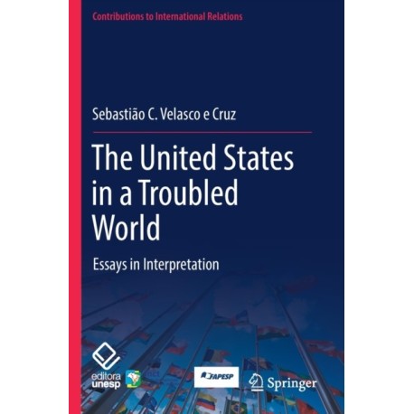 The United States in a Troubled World: Essays in Interpretation