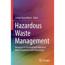 Hazardous Waste Management: Advances in Chemical and Industrial Waste Treatment and Technologies