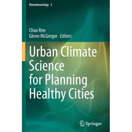 Urban Climate Science for Planning Healthy Cities