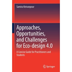 Approaches, Opportunities, and Challenges for Eco-design 4.0: A Concise Guide for Practitioners and Students