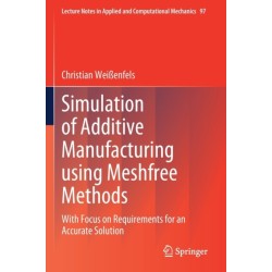 Simulation of Additive Manufacturing using Meshfree Methods: With Focus on Requirements for an Accurate Solution