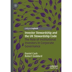 Investor Stewardship and the UK Stewardship Code: The Role of Institutional Investors in Corporate Governance