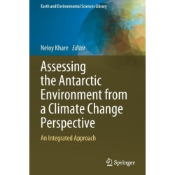 Assessing the Antarctic Environment from a Climate Change Perspective: An Integrated Approach
