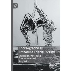 Choreography as Embodied Critical Inquiry: Embodied Cognition and Creative Movement