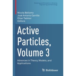 Active Particles, Volume 3: Advances in Theory, Models, and Applications