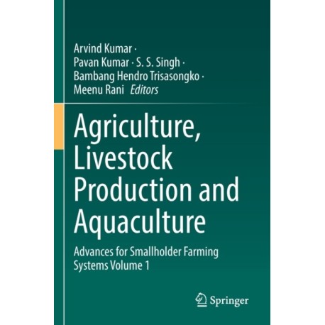 Agriculture, Livestock Production and Aquaculture: Advances for Smallholder Farming Systems Volume 1