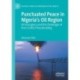 Punctuated Peace in Nigeria’s Oil Region: Oil Insurgency and the Challenges of Post-Conflict Peacebuilding