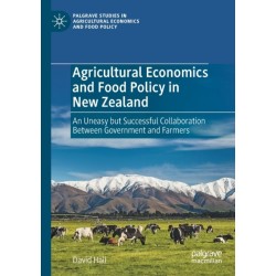 Agricultural Economics and Food Policy in New Zealand: An Uneasy but Successful Collaboration Between Government and Farmers