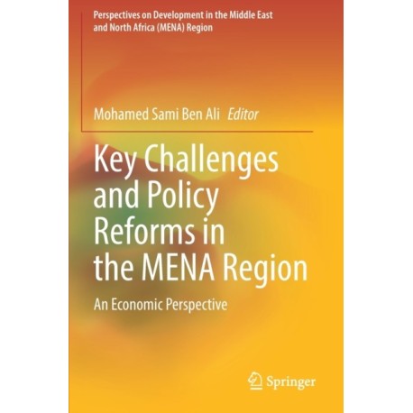 Key Challenges and Policy Reforms in the MENA Region: An Economic Perspective