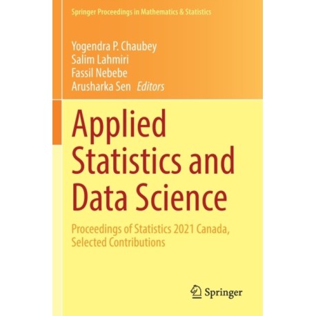 Applied Statistics and Data Science: Proceedings of Statistics 2021 Canada, Selected Contributions