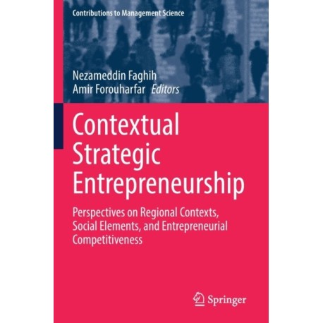 Contextual Strategic Entrepreneurship: Perspectives on Regional Contexts, Social Elements, and Entrepreneurial Competitiveness