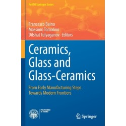 Ceramics, Glass and Glass-Ceramics: From Early Manufacturing Steps Towards Modern Frontiers