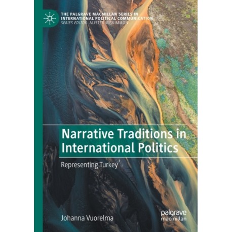 Narrative Traditions in International Politics: Representing Turkey