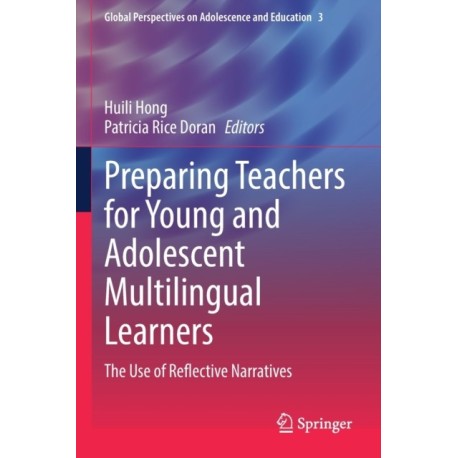 Preparing Teachers for Young and Adolescent Multilingual Learners: The Use of Reflective Narratives