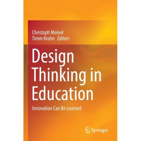 Design Thinking in Education: Innovation Can Be Learned