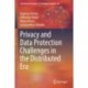 Privacy and Data Protection Challenges in the Distributed Era