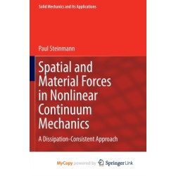 Spatial and Material Forces in Nonlinear Continuum Mechanics: A Dissipation-Consistent Approach