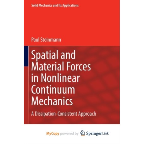 Spatial and Material Forces in Nonlinear Continuum Mechanics: A Dissipation-Consistent Approach