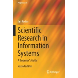 Scientific Research in Information Systems: A Beginner's Guide