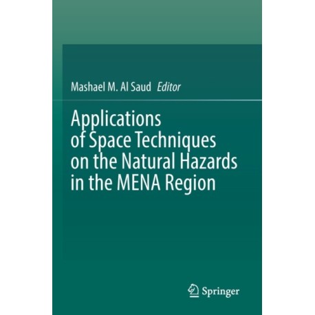Applications of Space Techniques on the Natural Hazards in the MENA Region